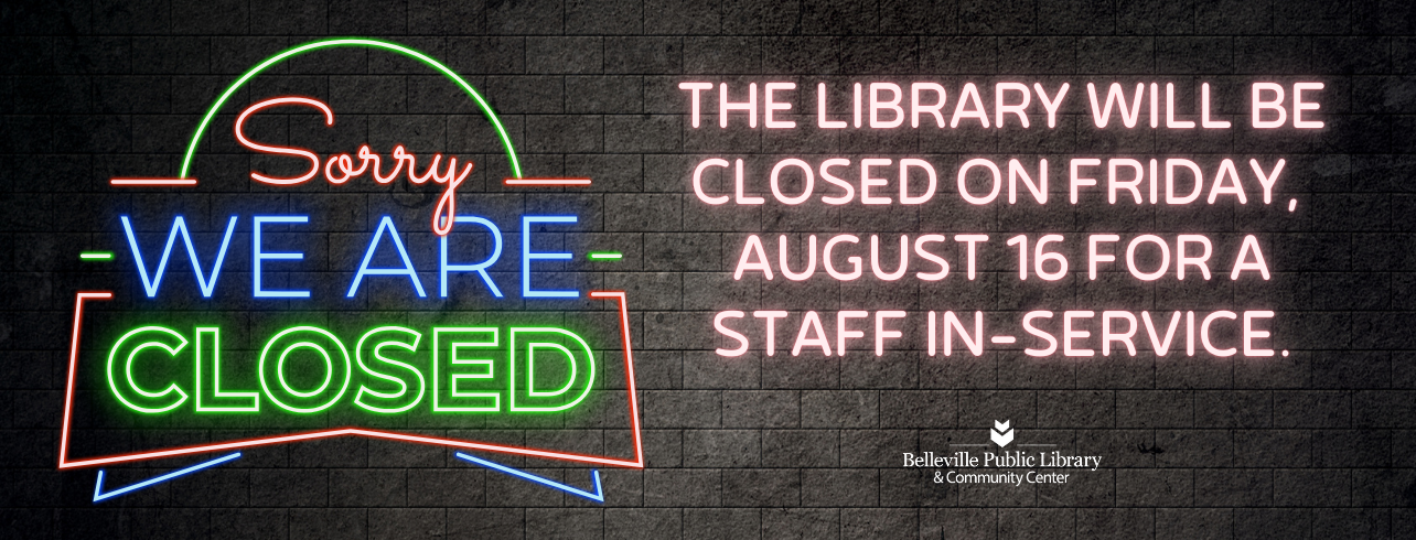 The Library will be closed on Friday, August 16 for a staff in-service.