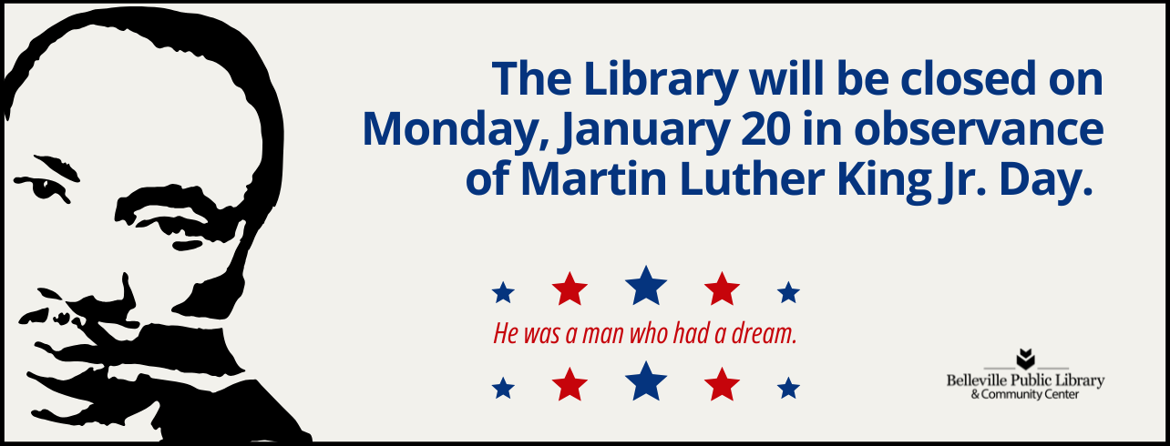 The Library will be closed on Monday, January 20 in observance of Martin Luther King Jr. Day