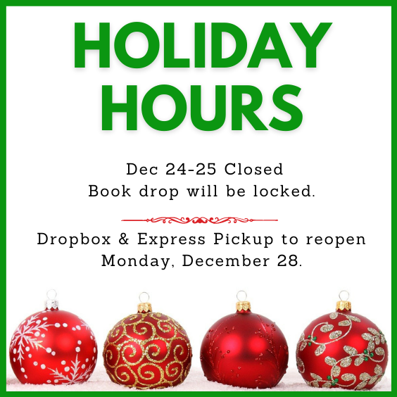 Holiday Hours Closed December 24-25, bookdrop locked