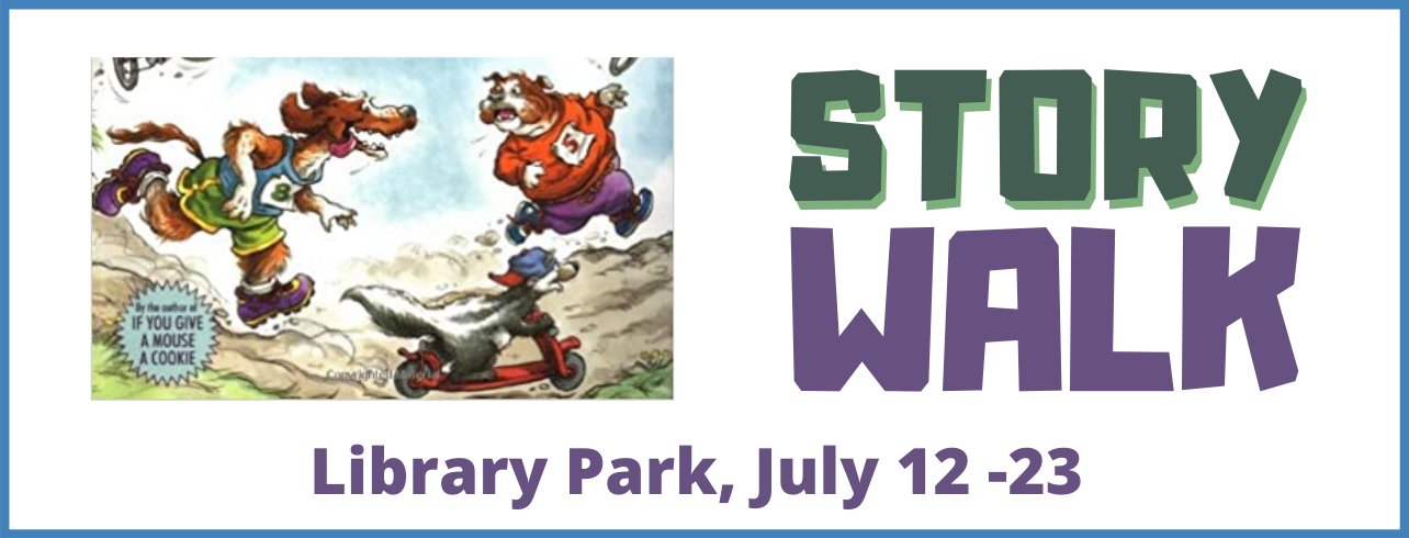 Storywalk in Library Park July 12- 23, 2021