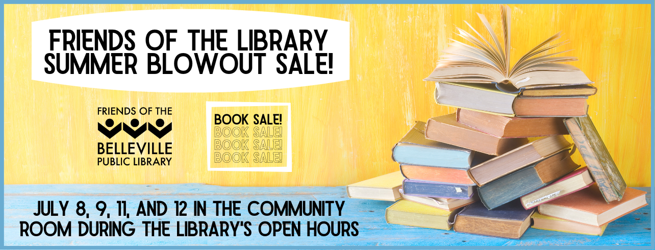 Friends of the Library Summer Blowout Sale July 8, 9, 11, and 12.