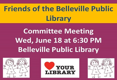 Friends of the Belleville Public Library Committee Meeting Wednesday June 18 at 6:30 PM Belleville Public Library