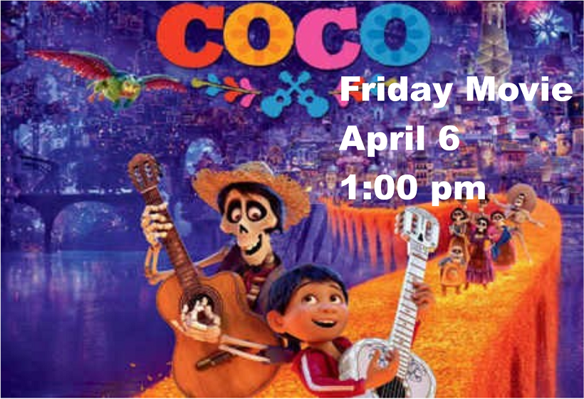 Early Release movie Coco April 6, 1:00 pm