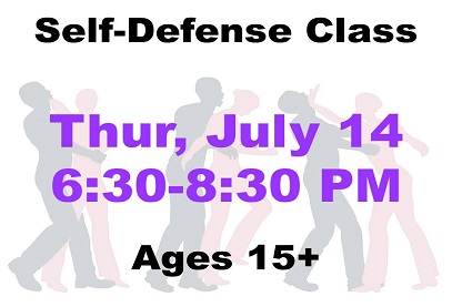 Self-Defense Class Thursday July 14 from 6:30-8:30 PM ages 15 and up